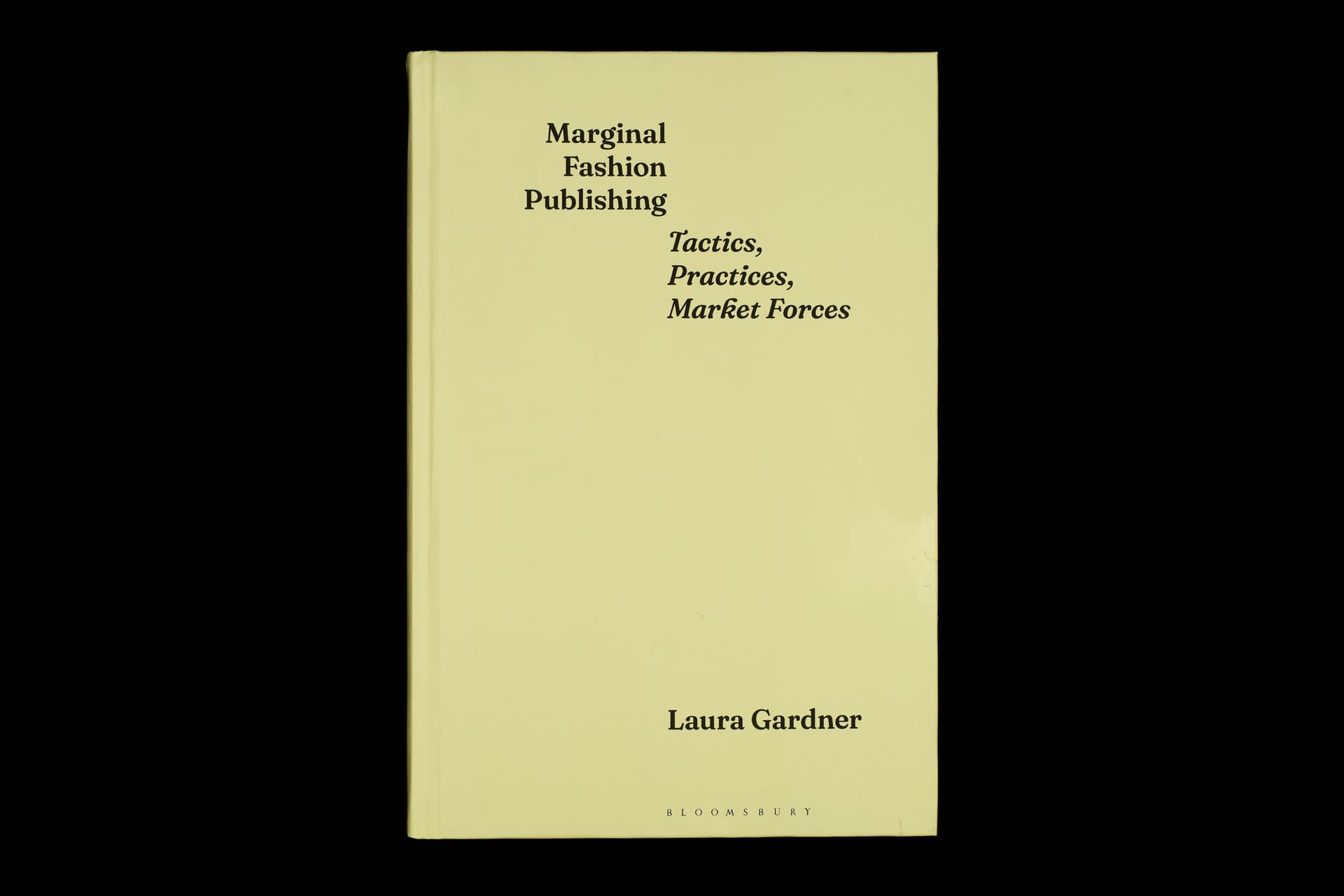 'Marginal Fashion Publishing: Tactics, Practices, Market Forces', Laura Gardner