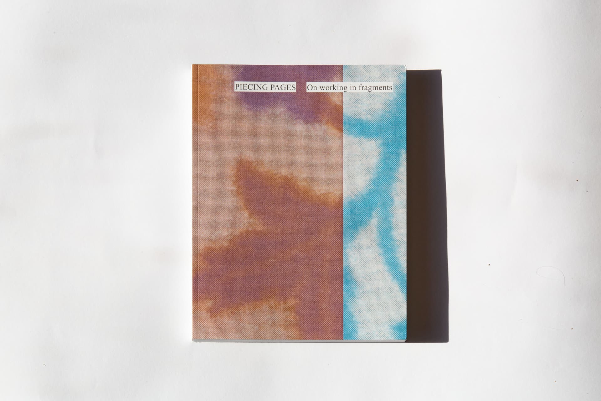 Piecing Pages: On working in fragments